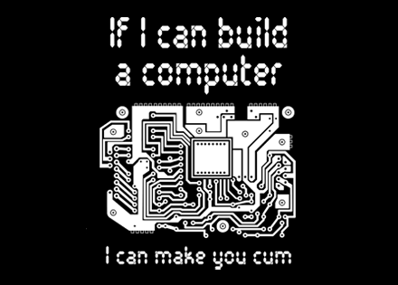 If I Can Build a Computer I Can Make You Cum TShirt